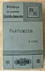 Guide Pratique du Parfumeur. Dictionnaire raisonné des Cosmétiques et Parfums.. Lunel (B.).