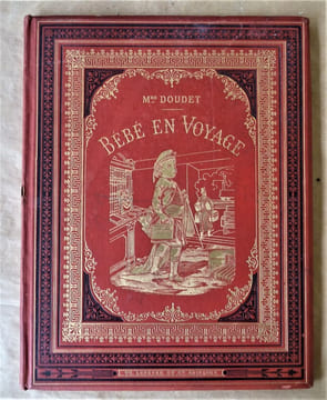 Bébé en Voyage. Excursions de Monsieur Maurice par Mme Doudet.. Doudet (Mme; pseudonyme de l'éditeur Théodore Lefèvre). ).