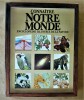 Connaître Notre Monde. Encyclopédie illustrée de La Nature.. [Sous la Direction de Joyce Pope].