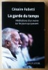 La Garde du temps. Méditations d'un moine sur les jours qui passent.. Fallatti (Césaire).