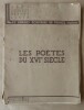 Les Poètes du XVIe siècle. Marot; Du Bellay; Ronsard; R. Belleau; Du Bartas; D'Aubigné. Collection "Les Grands Ecrivains de France Illustrés".. Abry, ...