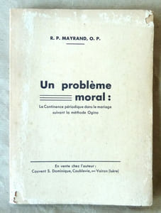 Un probléme moral : La Continence Périodique dans le Mariage suivant la Méthode Ugino. 