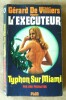 Typhon sur Miami. Collection "L'éxécuteur" présentée par Gérard de Villiers.. Don Pendleton.