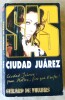 Ciudad Juàrez.. Gérard de Villiers.