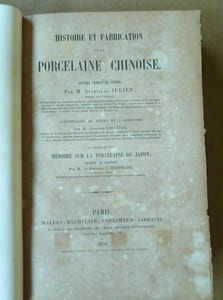 Histoire et Fabrication de La Porcelaine Chinoise. Ouvrage traduit par M. Stanislas Julien; accompagné de notes et d'additions par M. Alphonse Salvetat (de la Manufacture de Sèvres) et augmenté d'un Mémoire sur La Porcelaine du Japon, traduit par M Le Docteur J. Hoffmann (professeur à Leyde).