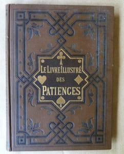 Le Livre Illustré des Patiences. 60 jeux de patience avec figures indiquant la place des cartes. 3ème édition.