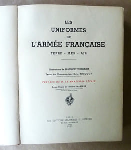 Les Uniformes de l'Armée Française. Terre; Mer; Air. Ouvrage publié sous le haut patronage des Ministères De La Guerre; De La Marine; De L'Air.