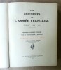 Les Uniformes de l'Armée Française. Terre; Mer; Air. Ouvrage publié sous le haut patronage des Ministères De La Guerre; De La Marine; De L'Air.. ...