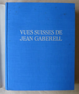 Vues Suisses de Jean Gaberell.