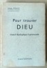 Pour Trouver Dieu. Essai D'Apologétique Expérimentale.. Morice (Henri).