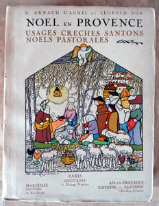 Noël en Provence. Usages Crêches Santons. Noëls Pastorales.