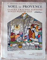 Noël en Provence. Usages Crêches Santons. Noëls Pastorales.