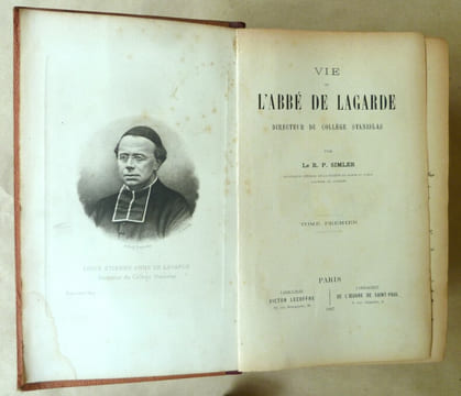 Vie de L'Abbé de Lagarde, Directeur du Collège Stanislas.. Simler.