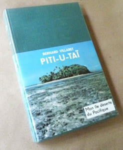 Piti-U-Taï. Mon île déserte du Pacifique.