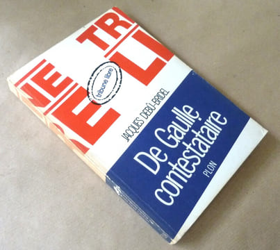 De Gaulle contestaire.. Debû-Bridel (Jacques).