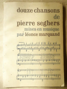 Douze chansons de Pierre Seghers mises en musique par Léonce Marquand.