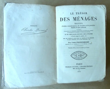 Le Trésor des Ménages. Recueil d'utiles connaissances, de recettes et de procédés faciles et peu coûteux, concernant l'industrie, l'économie ...