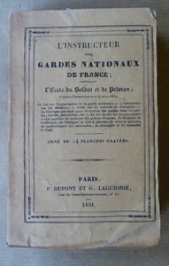 L'Instructeur des Gardes Nationaux de France contenant L'Ecole du Soldat et de Peloton, d'après l'ordonnance du 4 mars 1831.