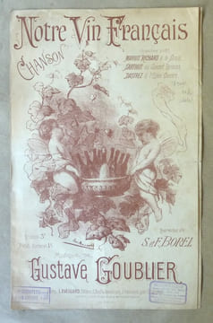 Notre Vin Français. Chanson.. Goublier (Gustave) et Borel (S. Et F.).