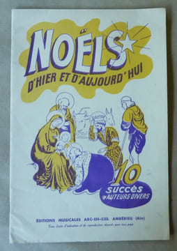 Noëls d'Hier et d'Aujourd'hui. 10 succès d'auteurs divers.. Chants de Noël.