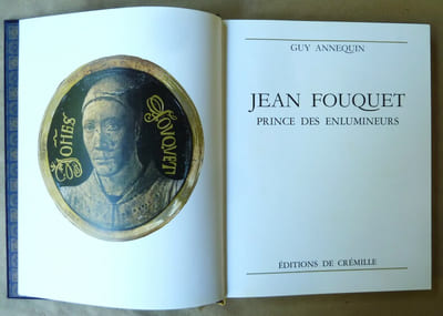 Jean Fouquet Prince des Enlumineurs.