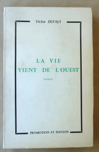 La Vie vient de l'Ouest. Roman.