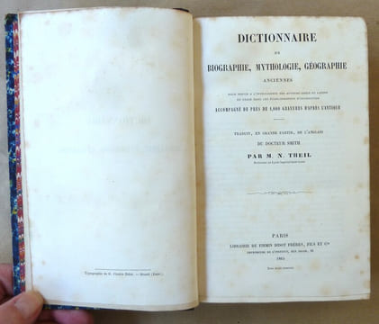 Dictionnaire de Biographie, Mythologie, Géographie anciennes, pour servir à l'intelligence des auteurs grecs et latins.... Smith (Docteur).