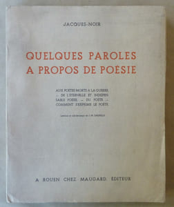 Quelques Paroles à propos de Poésie. Aux poètes morts à la guerre-De l'éternelle et indispensable poésie-Du poète-Comment s'exprime le poète.