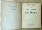 Un diplomate en bleu marine;. Nieuwenhove (A. De) et Beaudean (R. De).