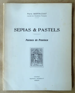 Sepias et Pastels. Poèmes de Province.
