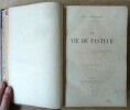 La Vie de Pasteur.. Vallery-Radot (René).