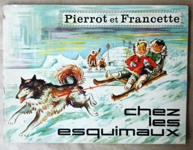 Pierrot et Francette chez les Esquimaux.