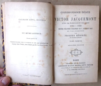Correspondance Inédite de Victor Jacquemont avec sa famille et ses amis, 1824-1832; précédée d'une notice biographique par V. Jacquemont-Neveu et d'une introduction de Prosper Mérimée.