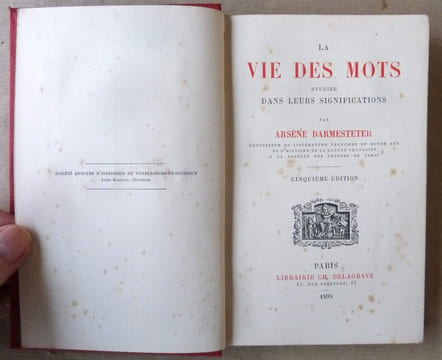 La Vie des Mots étudiée dans leurs significations.. Darmesteter (Arsène).
