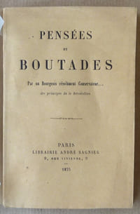 Pensées et Boutades, par un Bourgeois résolument Conservateur... Des Principes de la Révolution.