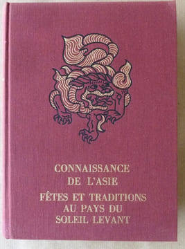 Fêtes et Traditions au Pays du Soleil Levant.. Frédéric (Louis).