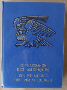 Vie et Moeurs des Peaux-Rouges.