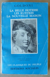 La Belle Hôtesse (La Locandiera); Les Rustres (I Rusteghi); La Nouvelle Maison (La Casa Nova).