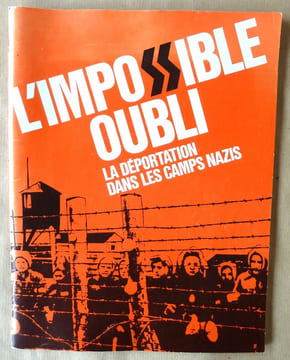 L'Impossible Oubli. La Déportation dans les camps Nazis.. F.N.D.I.R.P. (Association d'anciens déportés et familles).