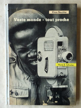Vaste Monde-Tout Proche. (Congrès Mondial de la Jeunesse 1960, en Allemagne de l'Est).. Beuchler (Klaus) et Schulze (Horst E.).