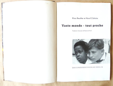Vaste Monde-Tout Proche. (Congrès Mondial de la Jeunesse 1960, en Allemagne de l'Est).. Beuchler (Klaus) et Schulze (Horst E.).