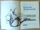 Le Moulin de Lipovanski. Roman.. Daskalov (Sto&iuml;an Tz.).