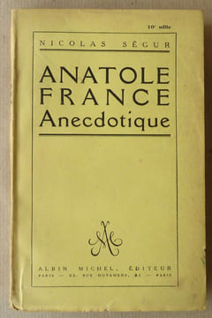Anatole France Anecdotique.. Ségur (Nicolas).