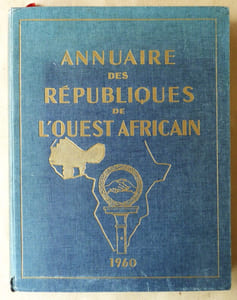 Annuaire des Républiques de l'Ouest Africain. Côte d'Ivoire -Dahomey -Haute-Volta -Mauritanie - Niger - Sénégal - Soudan. 1960.