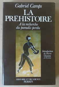 La Préhistoire. A la recherche du paradis perdu.
