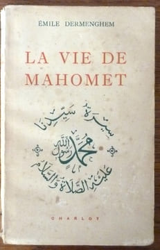 La Vie de Mahomet.. Dermenghem (Emile).