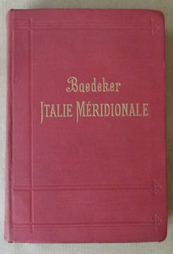 Italie Méridionale, Sicile, Sardaigne, et excursions à Malte, Tunis et Corfou. Manuel du voyageur.. Baedeker (K.).