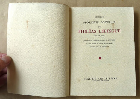 Nouveau Florilège Poétique de Philéas Lebesgue (vers et prose)précédé d'un hommage de Georges Bouquet et d'un poème de Pierre Ménanteau.. Lebesgue ...