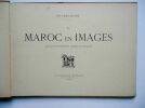 LE MAROC EN IMAGES.  Orné de 52 illustrations reproduites en simili gravure.. Feli - Brugière