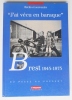 " J'AI VECU EN BARAQUE" BREST 1945 -1975.. 